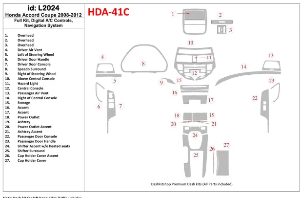 Honda Accord 2008-2012 Full Set, 2 Doors (Coupe), Automatic AC Control, With NAVI system Interior BD Dash Trim Kit - 1 - Interio Honda Accord 2008-2012 Full Set, 2 Doors (Coupe), Automatic AC Control, With NAVI system Interior BD Dash Trim Kit - 1 - Interio