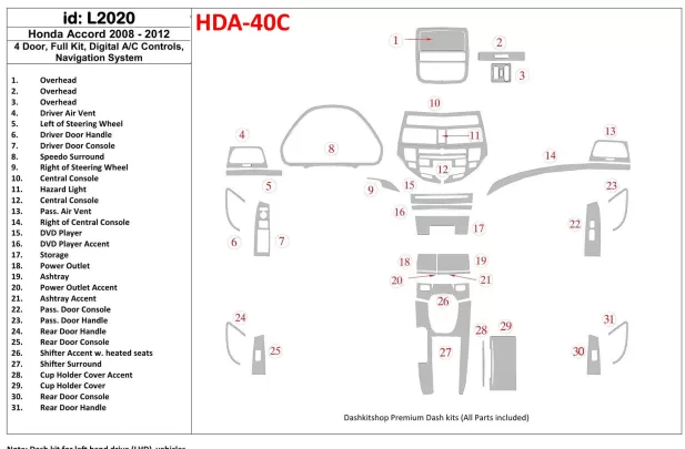 Honda Accord 2008-2012 Full Set, 4 Doors, Automatic AC Control, With NAVI system Interior BD Dash Trim Kit - 1 - Interior Dash T Honda Accord 2008-2012 Full Set, 4 Doors, Automatic AC Control, With NAVI system Interior BD Dash Trim Kit - 1 - Interior Dash T