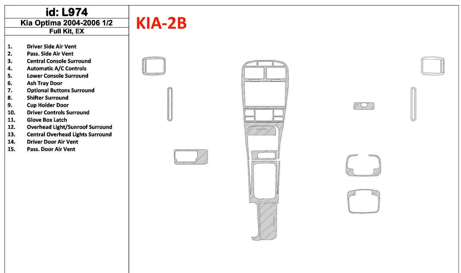 KIA Optima 2004-2006 Ensemble complet, EX, Années : 2004 - 2006 1/2 Intérieur BD Dash Trim Kit - 1