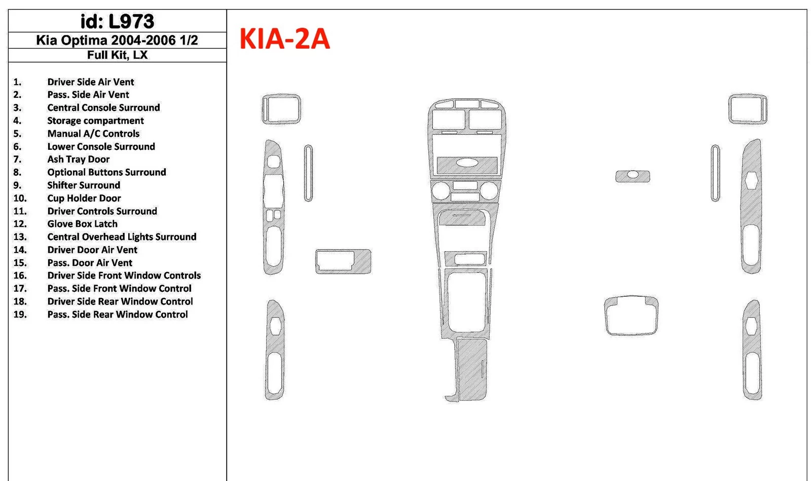 KIA Optima 2004-2006 Ensemble complet, LX, Années : 2004 - 2006 1/2 Intérieur BD Dash Trim Kit - 1