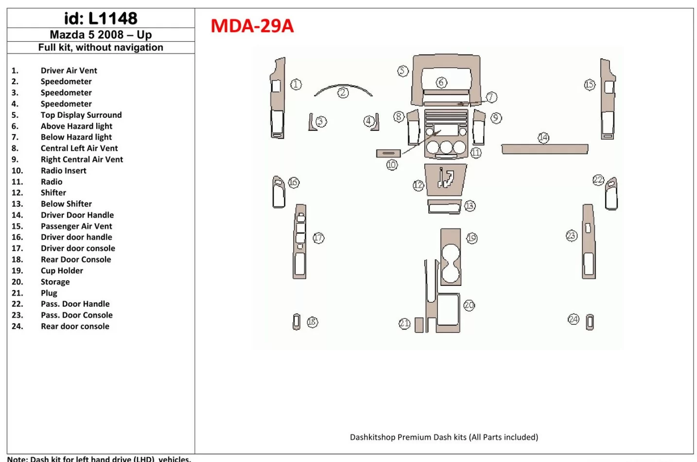 Mazda Mazda5 2008-UP Full Set, Without NAVI Interior BD Dash Trim Kit - 1 - Interior Dash Trim Kit