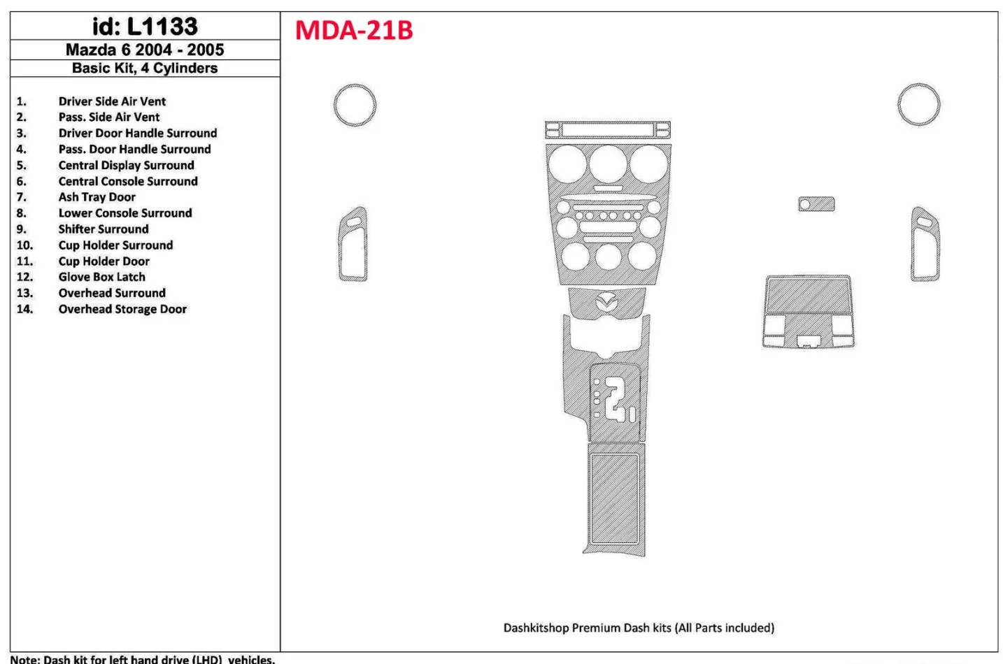 Mazda Mazda6 2004-2005 Basic Set, 4 Cylinders Interior BD Dash Trim Kit - 1 - Interior Dash Trim Kit