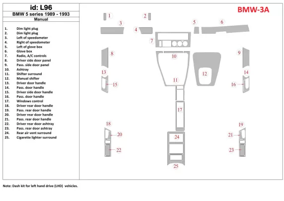 BMW 5 1989-1993 Manual Gearbox, 25 Parts set Interior BD Dash Trim Kit - 1 - Interior Dash Trim Kit BMW 5 1989-1993 Manual Gearbox, 25 Parts set Interior BD Dash Trim Kit - 1 - Interior Dash Trim Kit
