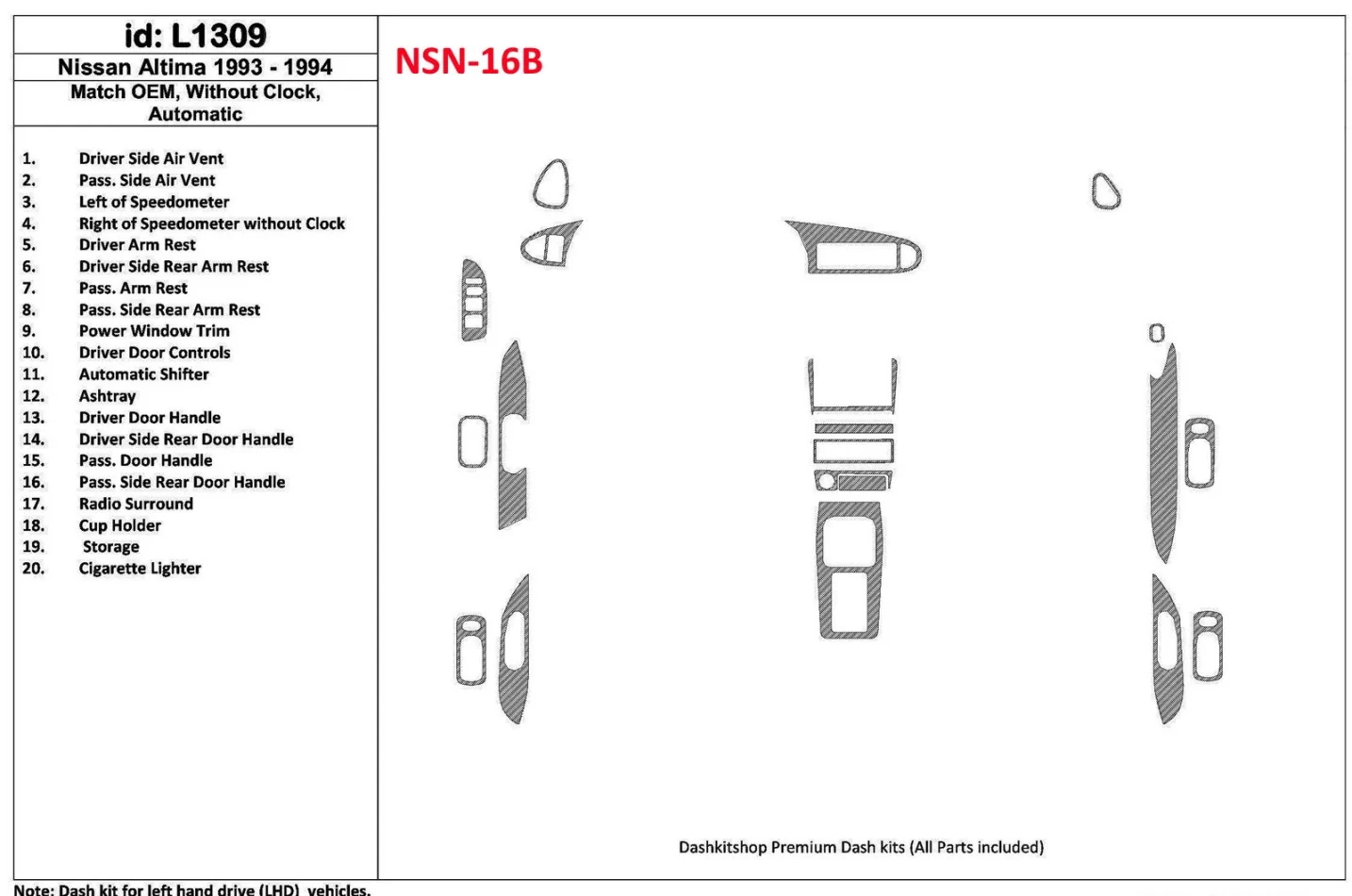 Nissan Altima 1993-1994 Boîte de vitesses automatique, Sans montres, OEM Match, Ensemble de 19 pièces Intérieur BD Dash Trim Kit
