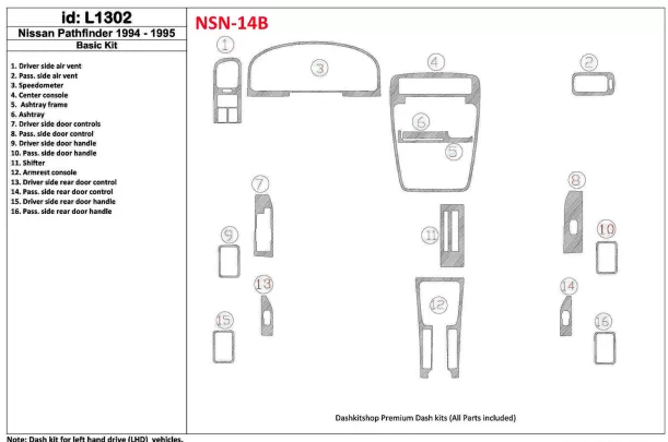 Nissan Pathfinder 1994-1995 Basic Set, 16 Parts set Interior BD Dash Trim Kit - 1 - Interior Dash Trim Kit Nissan Pathfinder 1994-1995 Basic Set, 16 Parts set Interior BD Dash Trim Kit - 1 - Interior Dash Trim Kit