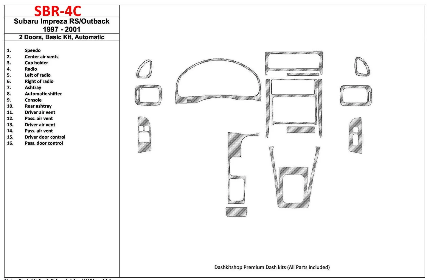 Subaru Impreza RS 1997-UP 2 portes, boîte de vitesses automatique, ensemble de base, ensemble de 16 pièces Kit de garniture de t