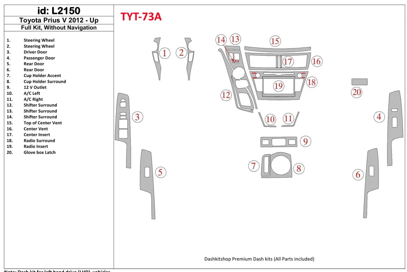 Ensemble complet Toyota Pius V 2012-UP, sans kit de garniture de tableau de bord intérieur NAVI BD - 1