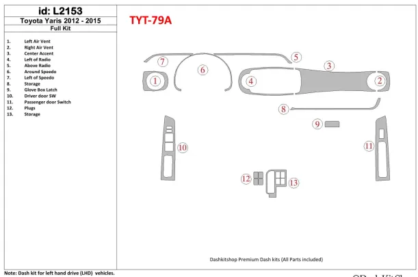 Toyota Yaris 2012-UP Kit de garniture de tableau de bord intérieur BD complet - 1 Toyota Yaris 2012-UP Kit de garniture de tableau de bord intérieur BD complet - 1